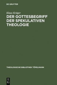 bokomslag Der Gottesbegriff der spekulativen Theologie