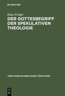 Der Gottesbegriff der spekulativen Theologie 1