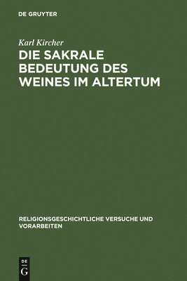 Karl Kircher - sakrale Bedeutung des Weines im Altertum, Inbunden