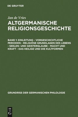 Einleitung - Vorgeschichtliche Perioden - Religise Grundlagen Des Lebens - Seelen- Und Geisterglaube - Macht Und Kraft - Das Heilige Und Die Kultformen 1