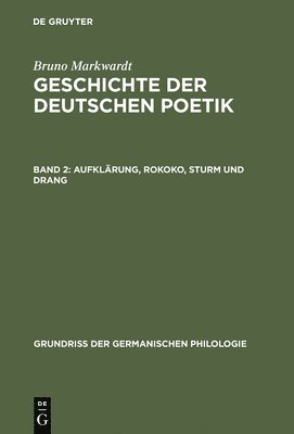 Bruno Markwardt - Geschichte der deutschen Poetik, Band 2, Aufklärung, Rokoko, Sturm und Drang, Inbunden