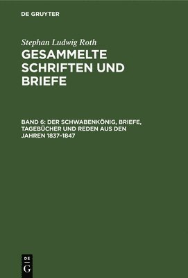 bokomslag Der Schwabenkönig, Briefe, Tagebücher Und Reden Aus Den Jahren 1837-1847