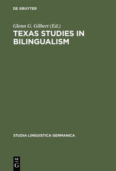 Glenn G. Gilbert - Texas Studies in Bilingualism, Inbunden