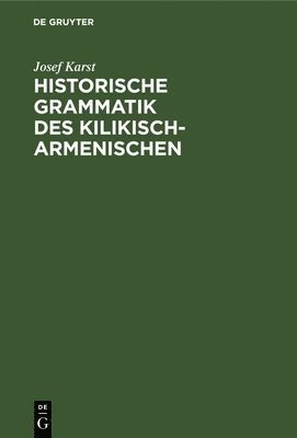 Historische Grammatik Des Kilikisch-Armenischen 1