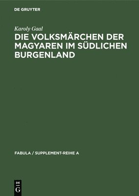 Die Volksmrchen der Magyaren im sdlichen Burgenland 1