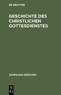 bokomslag Geschichte des christlichen Gottesdienstes