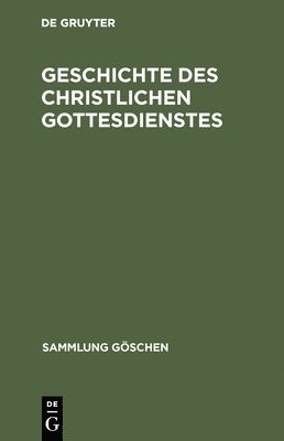 Geschichte des christlichen Gottesdienstes 1