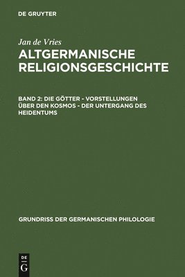 Jan de Vries - Götter - Vorstellungen über den Kosmos - Der Untergang des Heidentums, Inbunden