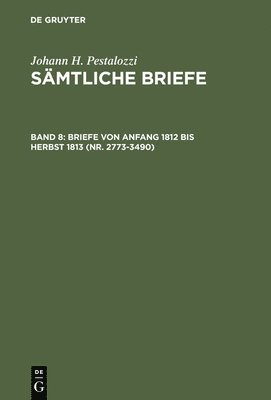 Briefe von Anfang 1812 bis Herbst 1813 (Nr. 2773-3490) 1