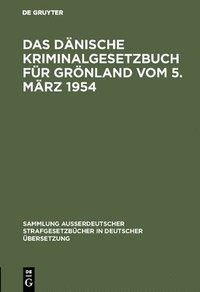 bokomslag Das Dnische Kriminalgesetzbuch fr Grnland vom 5. Mrz 1954