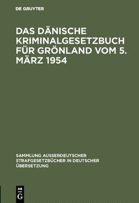 Das Dnische Kriminalgesetzbuch fr Grnland vom 5. Mrz 1954 1