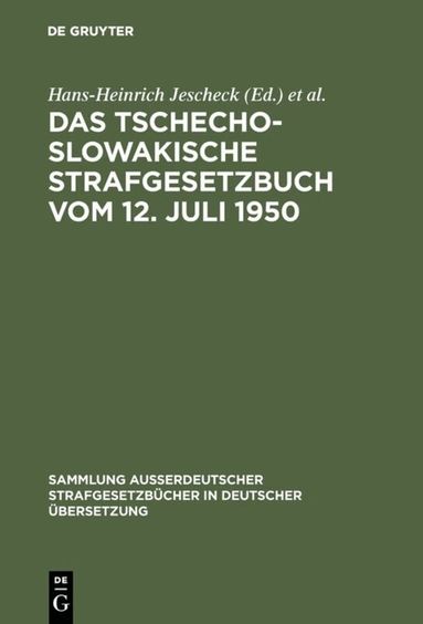 Hans-Heinrich Jescheck, Albin Eser - Tschechoslowakische Strafgesetzbuch vom 12. Juli 1950, Inbunden