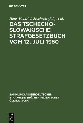 Das Tschechoslowakische Strafgesetzbuch vom 12. Juli 1950 1