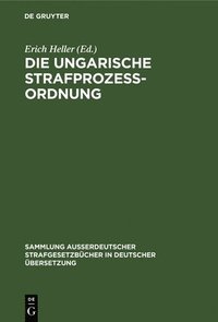 bokomslag Die Ungarische Strafprozeßordnung