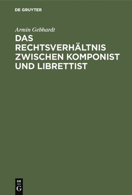 bokomslag Das Rechtsverhltnis zwischen Komponist und Librettist