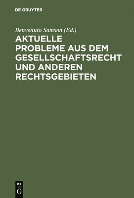 bokomslag Aktuelle Probleme aus dem Gesellschaftsrecht und anderen Rechtsgebieten