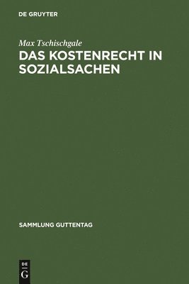 Max Tschischgale - Das Kostenrecht in Sozialsachen, Inbunden