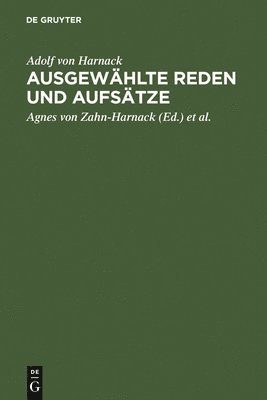 Adolf Von Harnack, Agnes Von Zahn-Harnack, Axel Von Harnack, Agnes von Zahn-Harnack, Axel von Harnack - Ausgewählte Reden Und Aufsätze, Inbunden