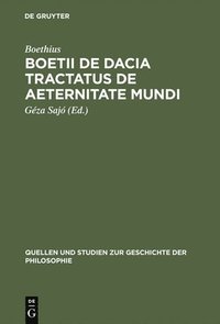 bokomslag Boetii de Dacia tractatus De aeternitate mundi