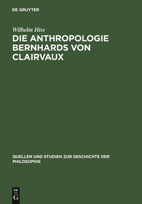 Wilhelm Hiss - Anthropologie Bernhards von Clairvaux, Inbunden