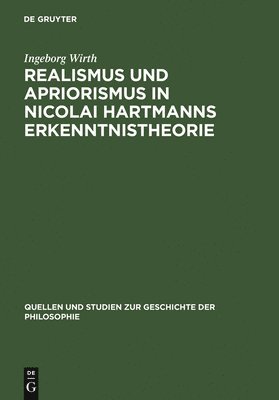 Ingeborg Wirth - Realismus und Apriorismus in Nicolai Hartmanns Erkenntnistheorie, Inbunden