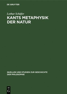 Lothar Schäfer - Kants Metaphysik der Natur, Inbunden