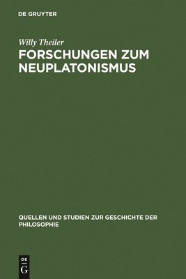 Willy Theiler - Forschungen Zum Neuplatonismus, Inbunden