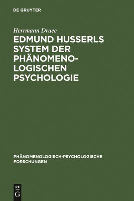 Herrmann Druee - Edmund Husserls System der phänomenologischen Psychologie, Inbunden