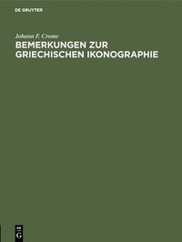 bokomslag Bemerkungen Zur Griechischen Ikonographie