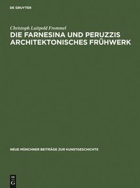 bokomslag Die Farnesina und Peruzzis architektonisches Frhwerk