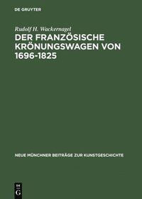 bokomslag Der franzsische Krnungswagen von 1696-1825