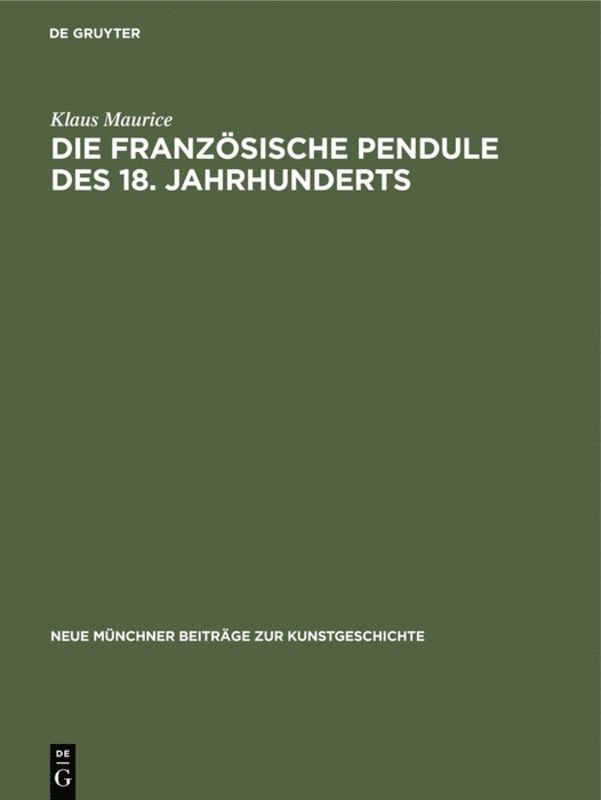 Die Französische Pendule Des 18. Jahrhunderts