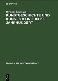 bokomslag Kunstgeschichte Und Kunsttheorie Im 19. Jahrhundert