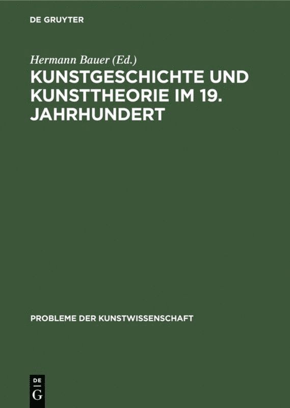 Hermann Bauer, Lorenz Dittmann - Kunstgeschichte Und Kunsttheorie Im 19. Jahrhundert, Inbunden