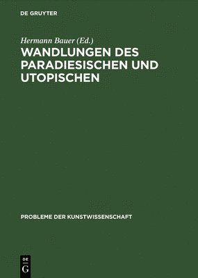 bokomslag Wandlungen des Paradiesischen und Utopischen