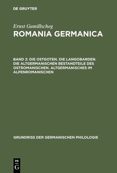 Ernst Gamillscheg - Die Ostgoten. Die Langobarden. Die altgermanischen Bestandteile des Ostromanischen. Altgermanisches im Alpenromanischen, Inbunden