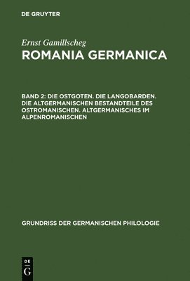 Die Ostgoten. Die Langobarden. Die altgermanischen Bestandteile des Ostromanischen. Altgermanisches im Alpenromanischen 1