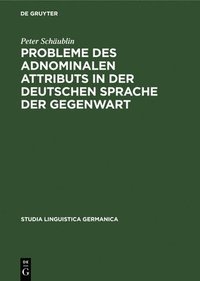 bokomslag Probleme des adnominalen Attributs in der deutschen Sprache der Gegenwart