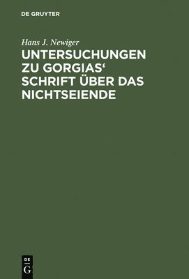 bokomslag Untersuchungen Zu Gorgias' Schrift ber Das Nichtseiende