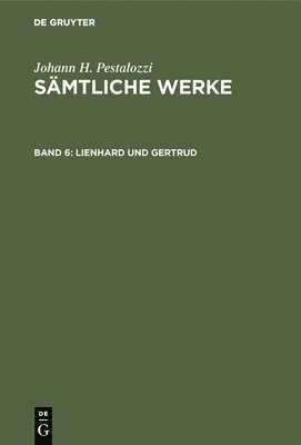 Stecher Gotthilf, Emanuel Dejung - Lienhard und Gertrud, Inbunden