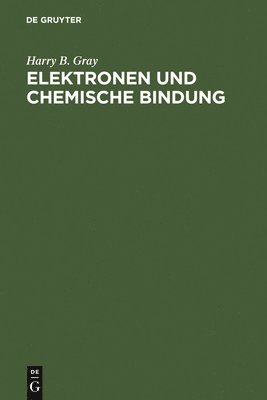 Harry B Gray, Harry B. Gray - Elektronen und Chemische Bindung, Inbunden