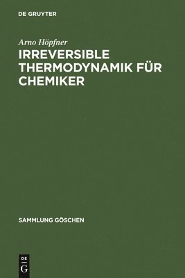 Arno Höpfner - Irreversible Thermodynamik Für Chemiker, Inbunden