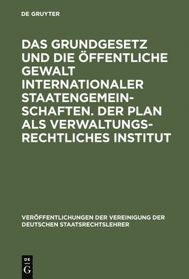 Klaus Obermayer, Max Imboden - Das Grundgesetz Und Die Öffentliche Gewalt Internationaler Staatengemeinschaften. Der Plan ALS Verwaltungsrechtliches Institut, Inbunden