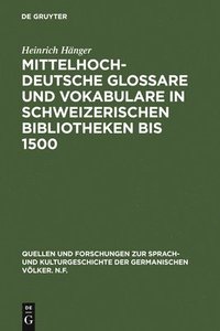 bokomslag Mittelhochdeutsche Glossare und Vokabulare in schweizerischen Bibliotheken bis 1500