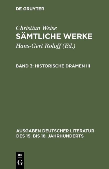 Christian Weise, Hans-Gert Roloff - Historische Dramen III, Inbunden