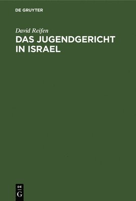 David Reifen, David Haim H. Harry Reifen Cohn Maor - Jugendgericht in Israel, Inbunden