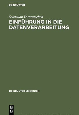 Sebastian Dworatschek - Einführung in die Datenverarbeitung, Inbunden