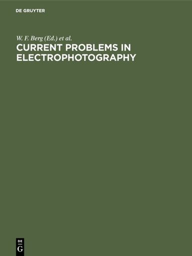 W. F. Berg, K. Hauffe - Current problems in electrophotography, Inbunden