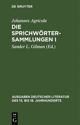 Johannes Agricola, Sander L Gilman - Die Sprichwörtersammlungen I/II, Inbunden