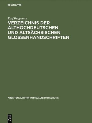 Verzeichnis der althochdeutschen und altschsischen Glossenhandschriften 1